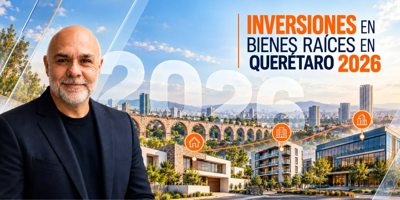Inversiones en Bienes Raíces en Querétaro 2026