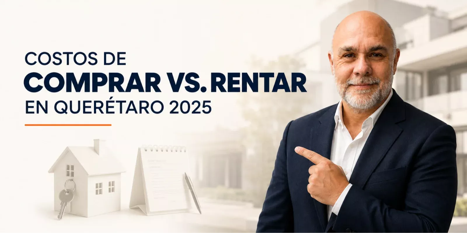 Costos de Comprar vs. Rentar en Querétaro 2025