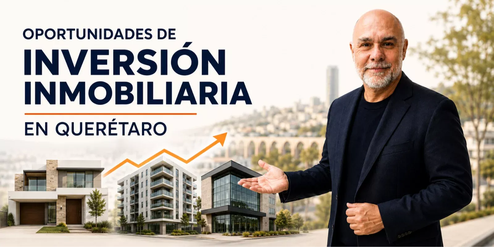 Oportunidades de Inversión Inmobiliaria en Querétaro