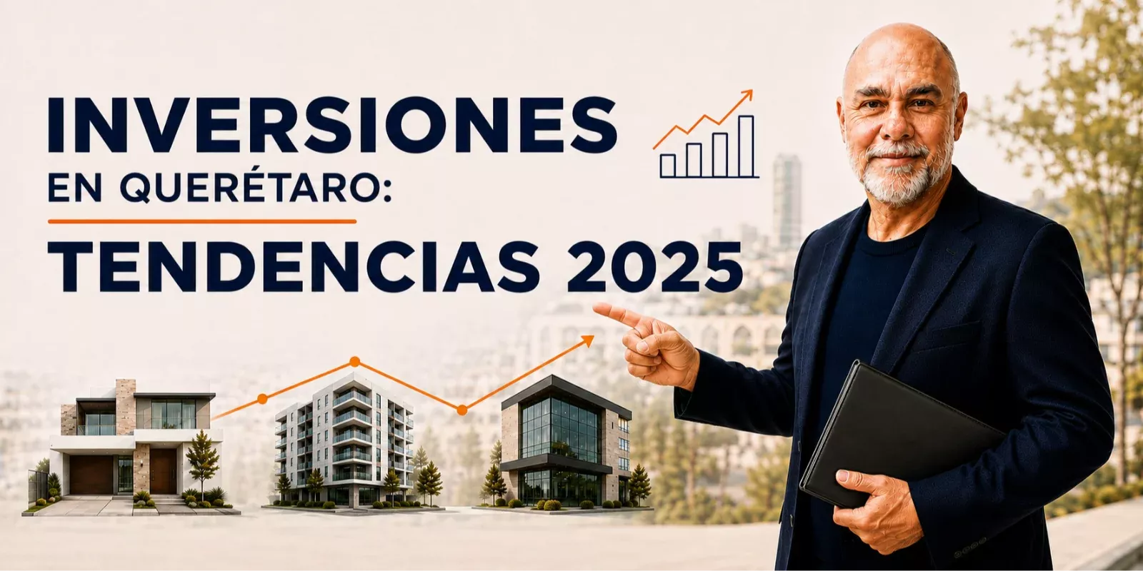 Inversiones en Querétaro: Tendencias 2025